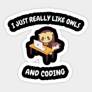 I jus treally like owls and coding Sticker